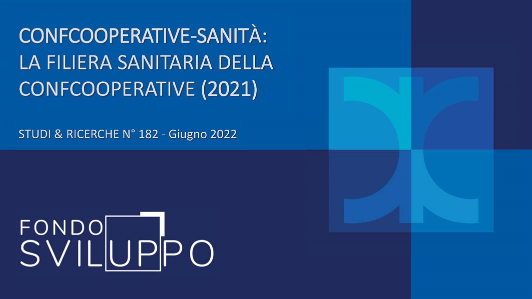 CONFCOOPERATIVE SANITÀ: LA FILIERA SANITARIA DELLA CONFCOOPERATIVE (2021)