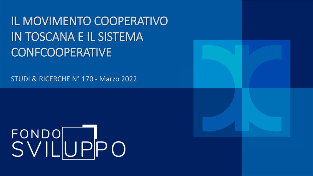 IL MOVIMENTO COOPERATIVO IN TOSCANA E IL SISTEMA CONFCOOPERATIVE