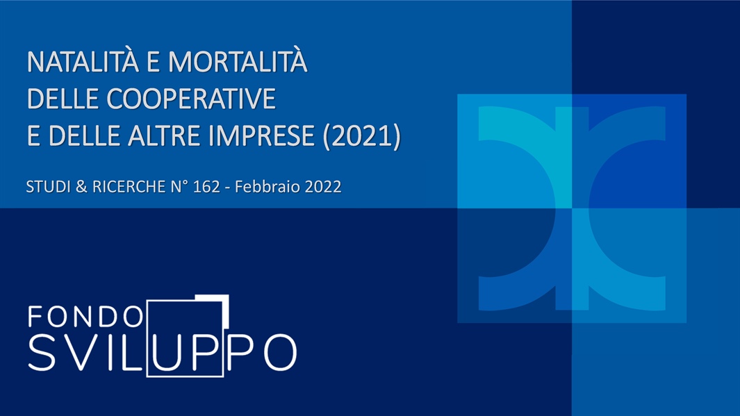 NATALITÀ E MORTALITÀ DELLE COOPERATIVE E DELLE ALTRE IMPRESE (2021)