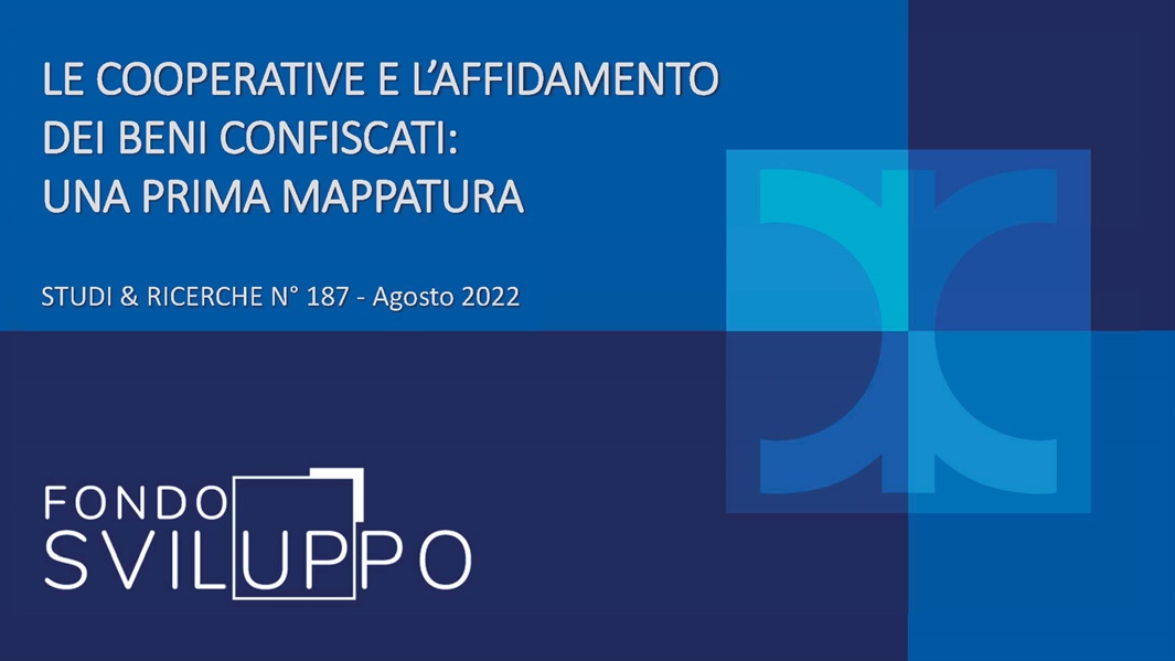 LE COOPERATIVE E L’AFFIDAMENTO DEI BENI CONFISCATI: UNA PRIMA MAPPATURA